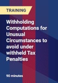 Withholding Computations for Unusual Circumstances to avoid under withheld Tax Penalties- Product Image