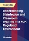 Understanding Disinfection and Cleanroom cleaning in a FDA Regulated Environment - Product Thumbnail Image