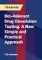 Bio-Relevant Drug Dissolution Testing: A New Simple and Practical Approach - Product Thumbnail Image