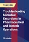 Troubleshooting Microbial Excursions in Pharmaceutical and Biotech Operations - Product Thumbnail Image
