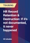 HR Record Retention & Destruction: If it's not documented, it never happened - Product Thumbnail Image