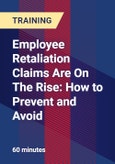Employee Retaliation Claims Are On The Rise: How to Prevent and Avoid- Product Image