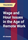 Wage and Hour Issues in the Age of Remote Work- Product Image