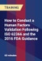 How to Conduct a Human Factors Validation Following ISO 62366 and the 2016 FDA Guidance - Product Thumbnail Image