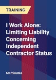 I Work Alone: Limiting Liability Concerning Independent Contractor Status- Product Image