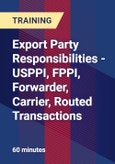 Export Party Responsibilities - USPPI, FPPI, Forwarder, Carrier, Routed Transactions- Product Image