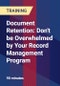 Document Retention: Don't be Overwhelmed by Your Record Management Program - Product Thumbnail Image