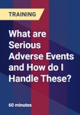 What are Serious Adverse Events and How do I Handle These?- Product Image