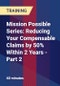 Mission Possible Series: Reducing Your Compensable Claims by 50% Within 2 Years - Part 2 - Product Thumbnail Image