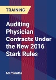 Auditing Physician Contracts Under the New 2016 Stark Rules- Product Image