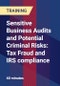 Sensitive Business Audits and Potential Criminal Risks: Tax Fraud and IRS compliance - Product Thumbnail Image