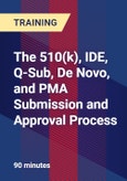 The 510(k), IDE, Q-Sub, De Novo, and PMA Submission and Approval Process- Product Image