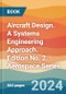 Aircraft Design. A Systems Engineering Approach. Edition No. 2. Aerospace Series - Product Thumbnail Image