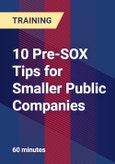 10 Pre-SOX Tips for Smaller Public Companies- Product Image