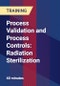 Process Validation and Process Controls: Radiation Sterilization - Product Thumbnail Image