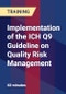 Implementation of the ICH Q9 Guideline on Quality Risk Management - Product Thumbnail Image