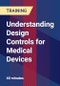 Understanding Design Controls for Medical Devices - Product Thumbnail Image
