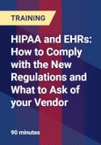 HIPAA and EHRs: How to Comply with the New Regulations and What to Ask of your Vendor- Product Image