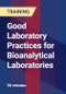 Good Laboratory Practices for Bioanalytical Laboratories - Product Thumbnail Image