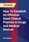How To Establish An Effective Good Clinical Practice in Drugs and Medical Devices - Product Thumbnail Image