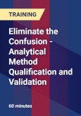 Eliminate the Confusion - Analytical Method Qualification and Validation- Product Image