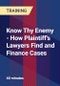 Know Thy Enemy - How Plaintiff's Lawyers Find and Finance Cases - Product Thumbnail Image