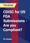 CDISC for US FDA Submissions - Are you Compliant? - Product Thumbnail Image