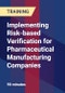 Implementing Risk-based Verification for Pharmaceutical Manufacturing Companies - Product Thumbnail Image