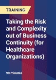 Taking the Risk and Complexity out of Business Continuity (for Healthcare Organizations)- Product Image