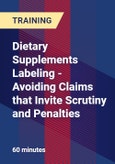 Dietary Supplements Labeling - Avoiding Claims that Invite Scrutiny and Penalties- Product Image