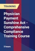 Physician Payment Sunshine Act - Comprehensive Compliance Training Course- Product Image