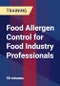Food Allergen Control for Food Industry Professionals - Product Thumbnail Image