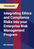 Integrating Ethics and Compliance Risks into your Enterprise Risk Management Program- Product Image