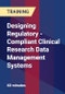 Designing Regulatory - Compliant Clinical Research Data Management Systems - Product Thumbnail Image
