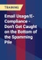 Email Usage/E-Compliance - Don't Get Caught on the Bottom of the Spamming Pile - Product Thumbnail Image