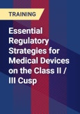 Essential Regulatory Strategies for Medical Devices on the Class II / III Cusp- Product Image