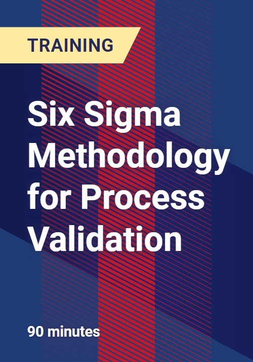 Six Sigma Methodology for Process Validation