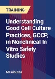 Understanding Good Cell Culture Practices, GCCP, in Nonclinical In Vitro Safety Studies- Product Image