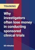 Why investigators often lose money in conducting sponsored clinical trials- Product Image