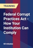 Federal Corrupt Practices Act - How Your Institution Can Comply- Product Image