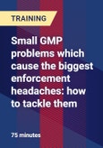 Small GMP problems which cause the biggest enforcement headaches: how to tackle them- Product Image