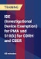 IDE (Investigational Device Exemption) for PMA and 510(k) for CDRH and CBER - Product Thumbnail Image