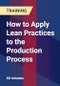 How to Apply Lean Practices to the Production Process - Product Thumbnail Image