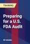 Preparing for a U.S. FDA Audit - Product Thumbnail Image