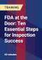 FDA at the Door: Ten Essential Steps for Inspection Success - Product Thumbnail Image