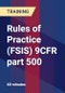 Rules of Practice (FSIS) 9CFR part 500 - Product Thumbnail Image