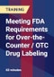 Meeting FDA Requirements for Over-the-Counter / OTC Drug Labeling - Product Thumbnail Image