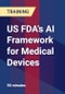 US FDA's AI Framework for Medical Devices - Product Thumbnail Image