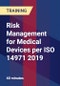Risk Management for Medical Devices per ISO 14971 2019 - Product Thumbnail Image
