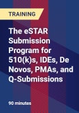The eSTAR Submission Program for 510(k)s, IDEs, De Novos, PMAs, and Q-Submissions- Product Image